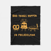Funny Bad Things Happen In Philadelphia Novelty Ph Fleece Deken (Voorkant)