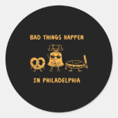 Funny Bad Things Happen In Philadelphia Novelty Ph Ronde Sticker (Voorkant)
