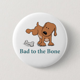 Funny Bad to Bone Dog Ronde Button 5,7 Cm
