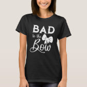 Funny Bad to the Bow Girl's Hairbow Shirt Dames (Voorkant)