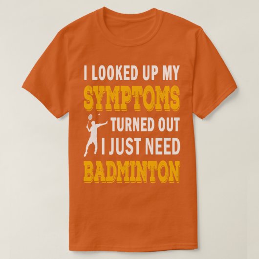 Funny Badminton Lover Quote T-shirt (Design voorkant)