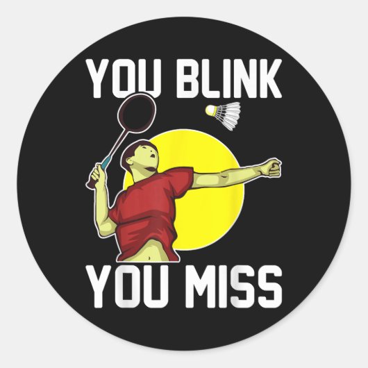 Funny Badminton Player You Blink, You Miss  Ronde Sticker (Voorkant)