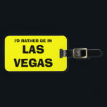 Funny bagagelabel | Ik zou liever in Las Vegas zij<br><div class="desc">Grappig citaat bagagelabel voor tassen en koffers. Grappig grapje: Ik zou liever in Las Vegas zijn. vakantiebestemming.</div>