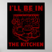 Funny Baker Cook Chef Gift I'll Be In The Kitchen Poster (Voorkant)