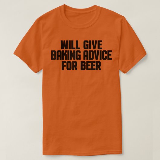 Funny Baker Pastry Chef Will Give Baking Advice Fo T-shirt (Design voorkant)