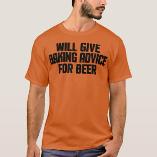 Funny Baker Pastry Chef Will Give Baking Advice Fo T-shirt