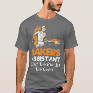 Funny Bakers Assistant Ik zette de Bun in Oven B T-shirt