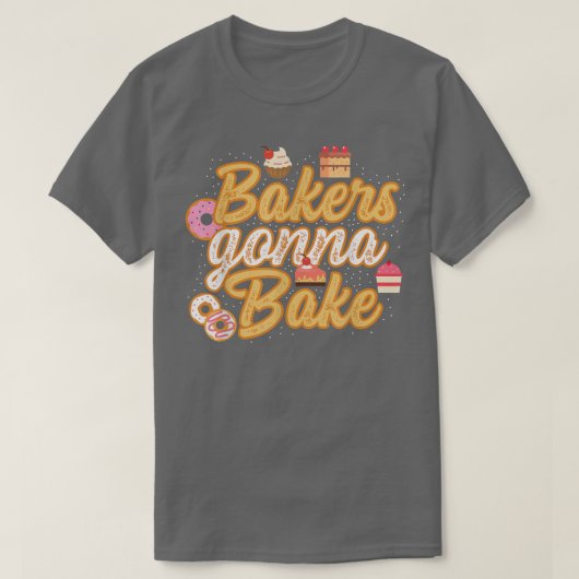 Funny Bakers Gonna Bake  Baking  T-shirt (Design voorkant)