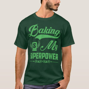 Funny Baking Baking is mijn Superpower grappige ba T-shirt