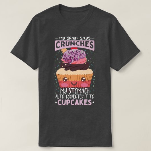 Funny Baking Cupcake Quote Baking Cupcake Lover T-shirt (Design voorkant)