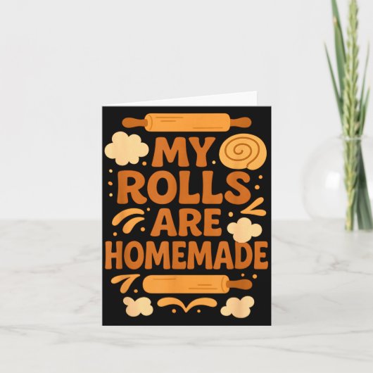 Funny Baking Humor My Rolls Are Homemade Kitchen R Kaart (Voorkant)