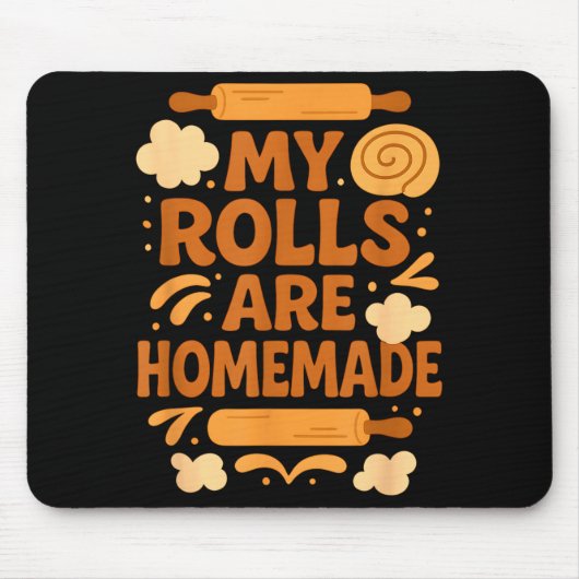 Funny Baking Humor My Rolls Are Homemade Kitchen R Muismat (Voorkant)