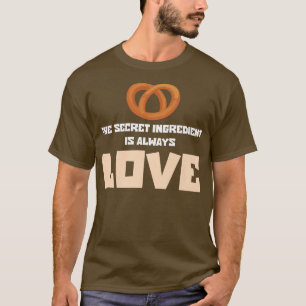 Funny Baking Lover Baker Secret Ingredient is Alwa T-shirt