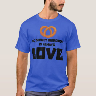 Funny Baking Lover Baker Secret Ingredient Is Alwa T-shirt