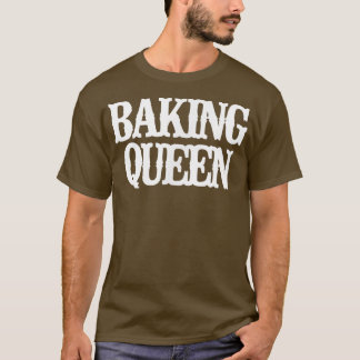  Funny Baking Queen T-Shirt
