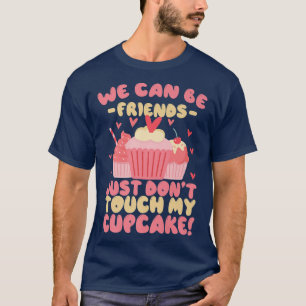 Funny Baking We kunnen vrienden zijn, maar niet aa T-shirt
