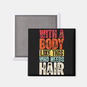 Funny Bald Man Gift Confident Body Sitivity Gym Hu Magneet (Voorkant / Achterkant)