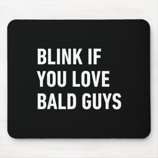 Funny Balding Quote Blink If You Love Bald Guys  Muismat (Voorkant)
