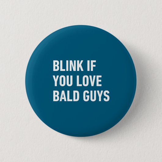 Funny Balding Quote Blink If You Love Bald Guys Ronde Button 5,7 Cm (Voorkant)