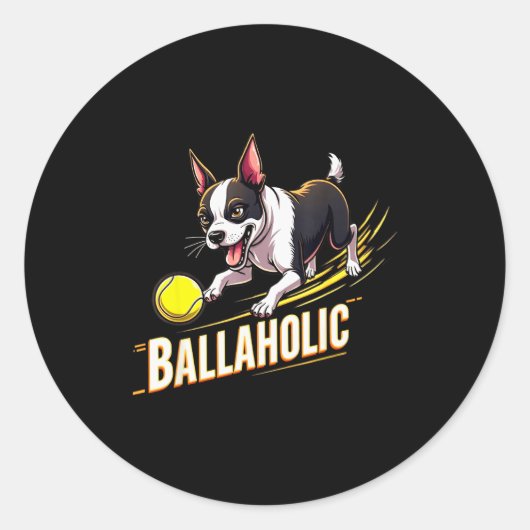 Funny Ballaholic Boston Terrier Dog Chasing Bostie Ronde Sticker (Voorkant)