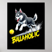 Funny Ballaholic Siberian Husky Dog Chasing Ball Poster (Voorkant)
