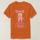 Funny Ballet Dancer OMG richt je tenen T-shirt (Design voorkant)
