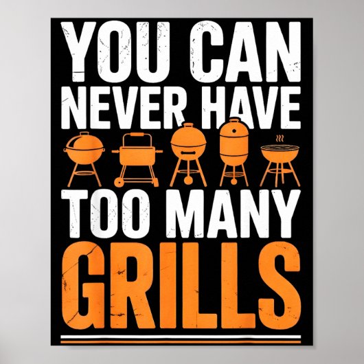 Funny Barbecue Grilling You Can Never Have Too Man Poster (Voorkant)