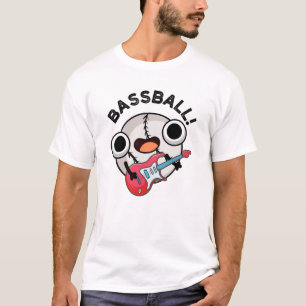 Funny Baseball Bass Guitarist Pun T-shirt