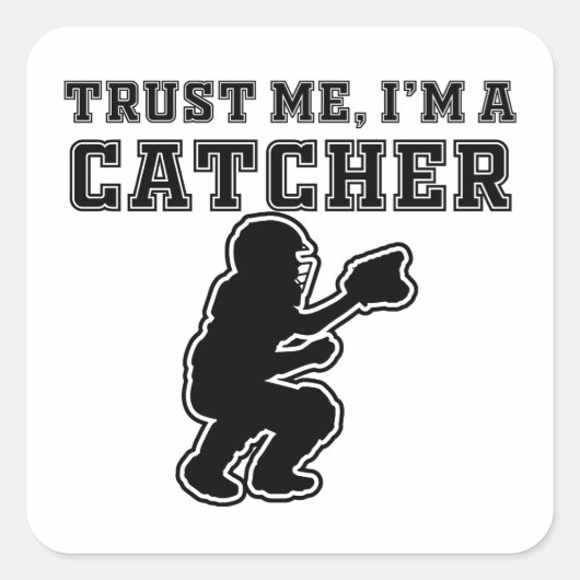 Funny Baseball gezegde Geloof me ik ben een catche Vierkante Sticker (Voorkant)