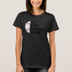 Funny Baseball Player Eat Sleep Baseball Herhaal H T-shirt
