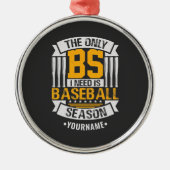 Funny Baseball Sarcasm Metalen Ornament (Voorkant)