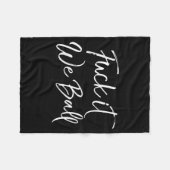 Funny Basketball Quote Srts Saying Joke For It We  Fleece Deken (Voorkant (Horizontaal))