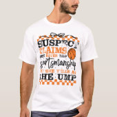Funny Basketball Suspect Claims She Hates Bad Spor T-shirt (Voorkant)