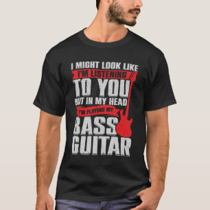 Funny Bass Guitar Guitarist Music Bassift Gift T-shirt