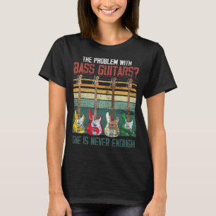 Funny Bass Guitar Player Gift Musical Instrument B T-shirt
