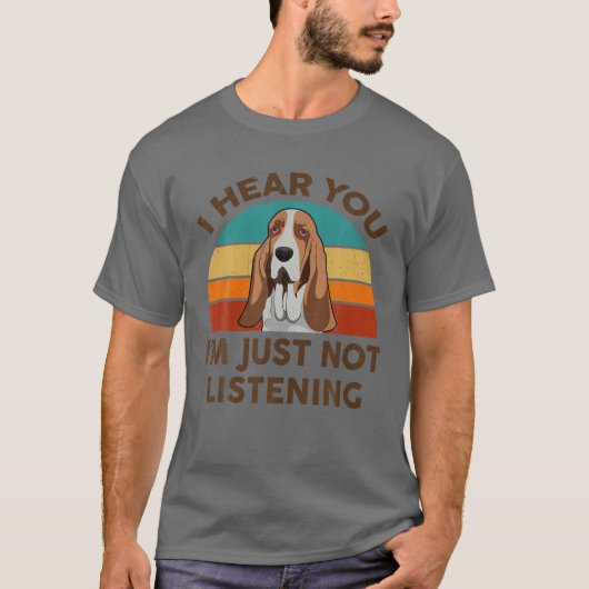Funny Basset Hound Retro, ik hoor je dat ik gewoon T-shirt (Voorkant)
