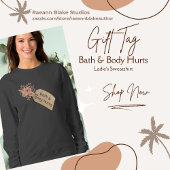 Funny Bath & Body Hurts Gift Label Sweatshirt