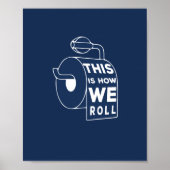 Funny Bathroom Art - Zo rollen we Poster (Voorkant)
