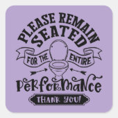Funny Bathroom Humor – Please Remain Seated Vierkante Sticker (Voorkant)