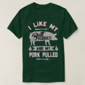 Funny BBQ Grilling Quote Pig pulled Pork T-shirt (Design voorkant)