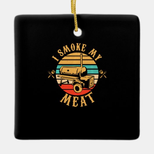 Funny BBQ Lover Gifts | Ik rook mijn vleesmoer BBQ Keramisch Ornament (Voorkant)