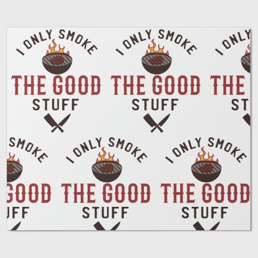 Funny BBQ Quote I Only Smoke The Good Stuff Cadeaupapier (Vlak)
