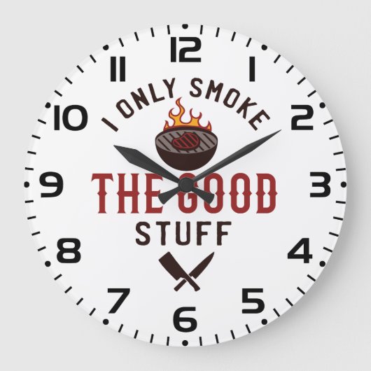 Funny BBQ Quote I Only Smoke The Good Stuff Grote Klok (Voorkant)