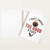 Funny BBQ Quote I Only Smoke The Good Stuff Planner