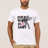 Funny BBQ Shirt - Don't Worry Be Happy Beer Tee (Voorkant)
