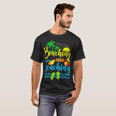 Funny Beaching Not Teaching Spring Break Teacher T-shirt (Voorkant volledig)