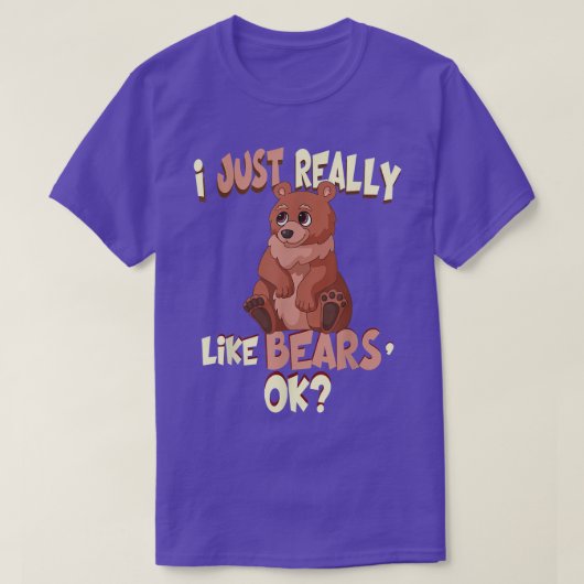 Funny Bear Shirt I Just Really Like Bears Ok Tee  (Design voorkant)