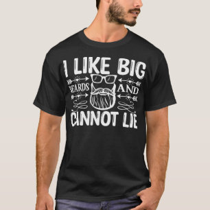 Funny Beard geeft me grote paden en kan niet liege T-shirt