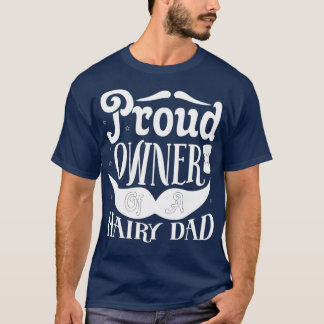 Funny Beard Gifts Proud Eigenaar van een Hairy Pap T-shirt