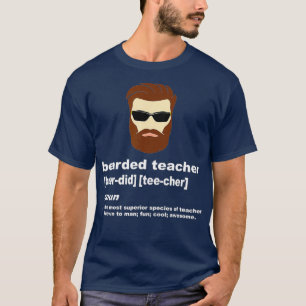 Funny Beard Teacher Appreciation Gift T-shirt